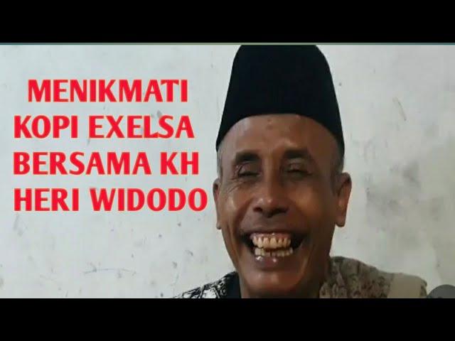 ngopi exelsa bersama KH.Heri Widodo