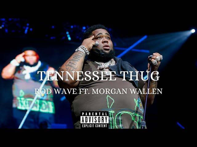 Rod Wave Ft. Morgan Wallen - Tennessee Thug (Official Video Remix)