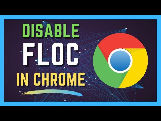 How To Disable FLoC In Chrome Browser