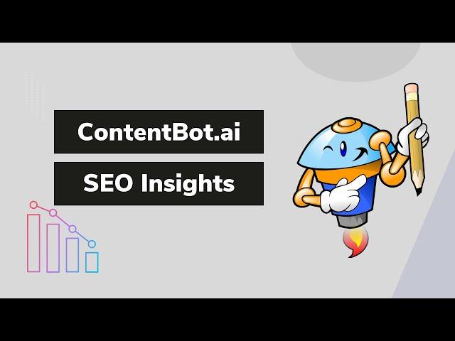 ContentBot SEO Insights ️ ContentBot.ai Tutorial