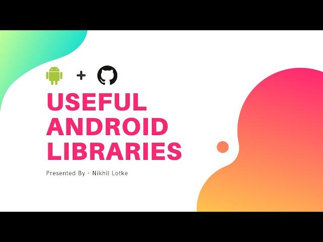 Useful Android Libraries For Developers - All Time Favorite 