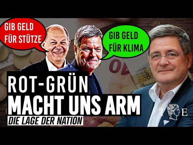 Rot-Grün macht uns arm: Kaufen Sie ein, so lange Sie noch Geld haben! Die Lage der Nation