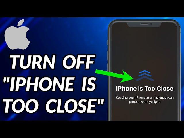 How To Turn Off iPhone Is Too Close iOS 17