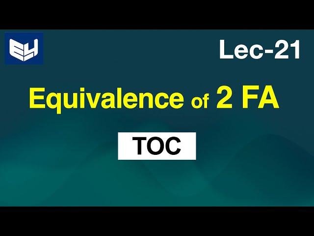 Equivalence of two Finite Automata | TOC  | Lec-21 | Bhanu Priya