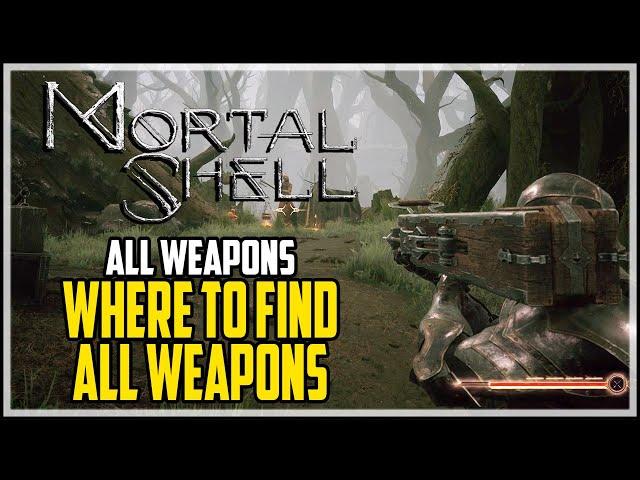 Mortal Shell All Weapons Locations and Showcase