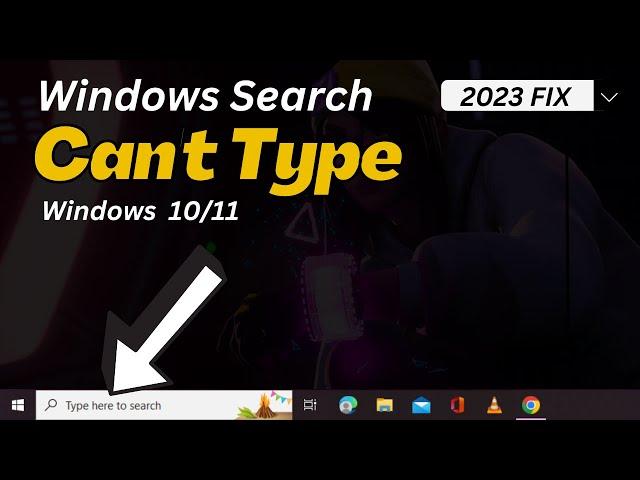 Can't Type in Windows Search of Windows 10/11 (2023 NEW) 5 FIXES
