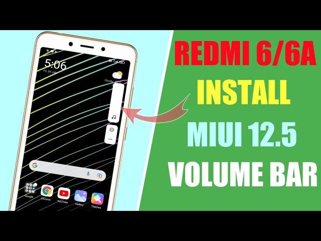 Redmi 6/6a Enable MIUI 12.5 Volume Bar/Slider | Install MIUI 12.5 Features On Redmi 6/6a