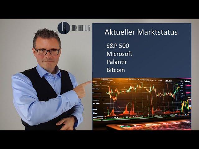 Aktueller Marktstatus S&P500 - Microsoft - Palantir - Bitcoin