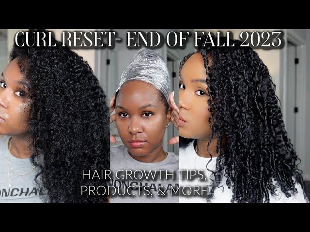 CURL RESET- END OF FALL 2023 | HAIR GROWTH TIPS, PRODUCTS, & MORE