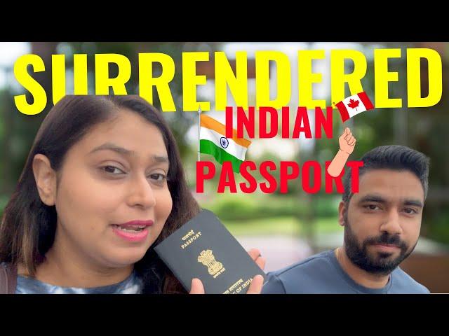 Had to surrender our Indian passport in Canada