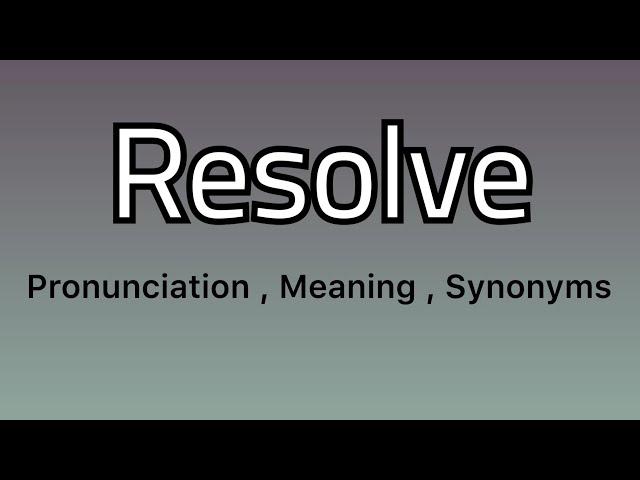 Resolve meaning - Resolve pronunciation - Resolve example - Resolve synonyms