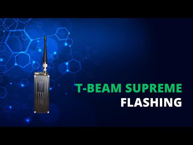 T -Beam Supreme flashing | Meshtastic