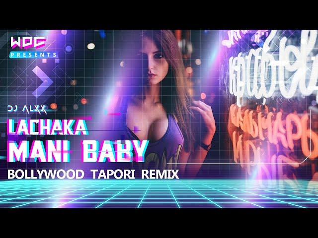 Lachak Mani ||  Bollywood Tapori || DJ ALxx @WorldDjClub