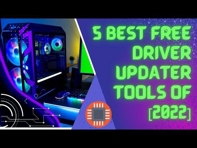 5 Best Free Driver Updater Tools of [2022]