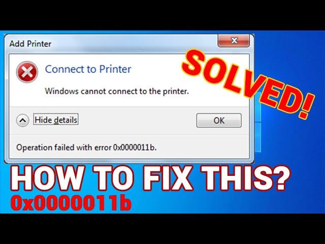 How to Fix Windows Cannot Connect to Printer - Error 0x0000011b