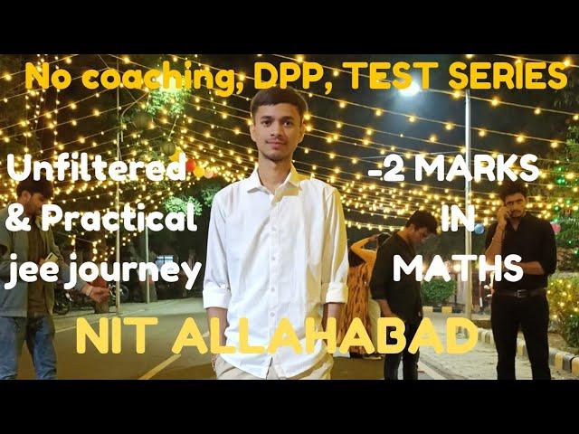 Cracked JEE with -2 in Maths! How I Made It to NIT Allahabad with Phy & Chem | My Unique Journey