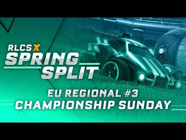 RLCS X | EU Spring Split Regional #3 | Championship Sunday