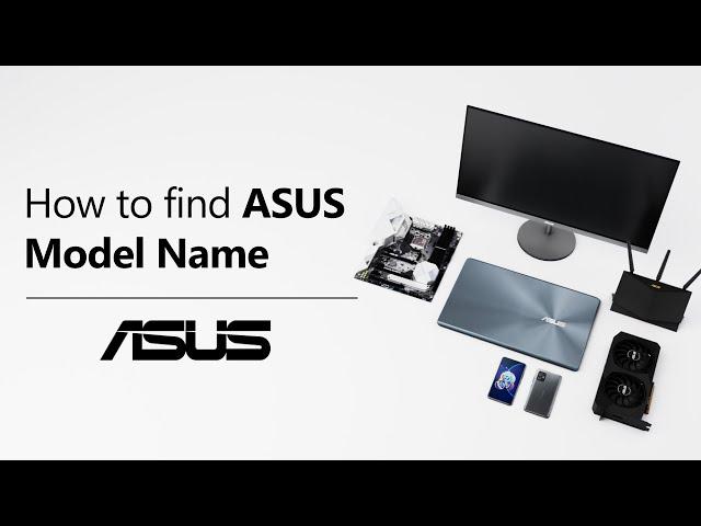 How to Find ASUS Model Name?  | ASUS SUPPORT