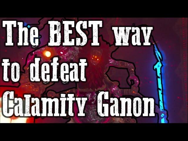 The BEST way to defeat Calamity Ganon - Hyrule Castle