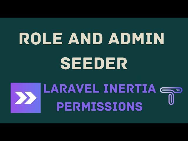 2 Create Role and Admin Seeder | Laravel Permission with Inertia