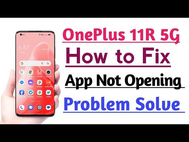 OnePlus 11R 5G How to Fix App Not Opening Problem Solution | Apps Not working problem Solve