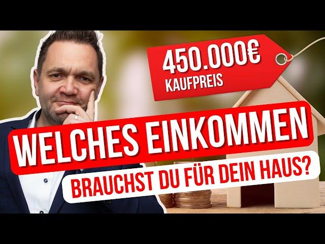 Welches Einkommen braucht man um 450.000 € zu finanzieren (2024)