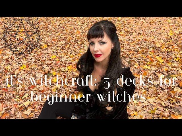 It’s Witchcraft: Decks for the Craft- My Top 5 Decks for Beginning Witches