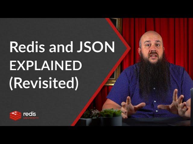 Redis and JSON  Explained (Revisited)