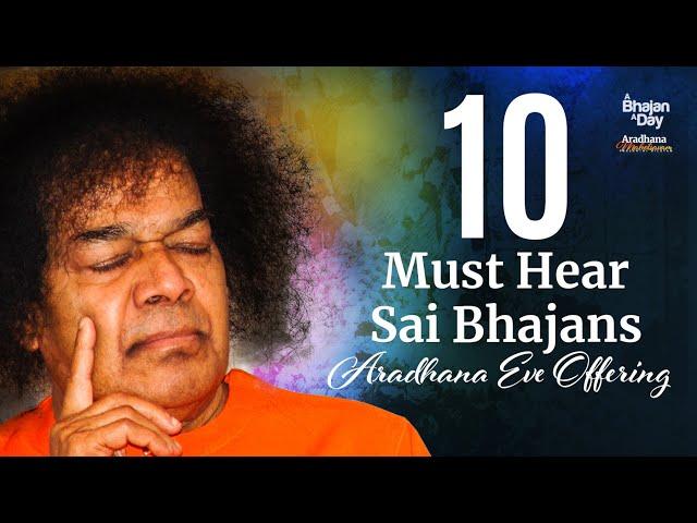 1530 - Ten Must Hear Sai Bhajans |  Aradhana Eve Offering | Devotional