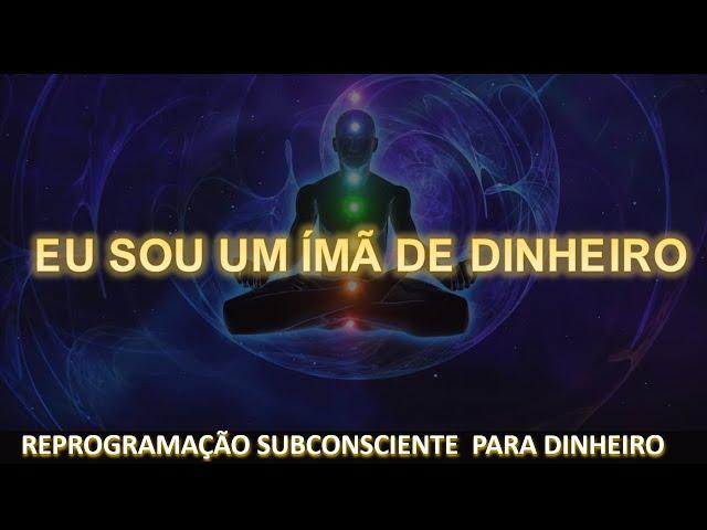 REPROGRAMAÇÃO SUBCONSCIENTE PARA DINHEIRO (2)