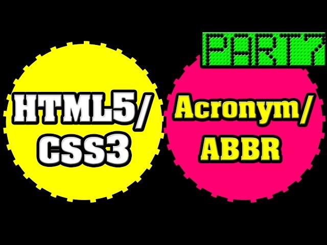 HTML5 and CSS3 Tutorials for Newbie Part 7 - HTML5 Acronym and ABBR