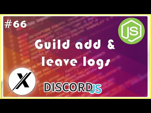 HOW TO MAKE GUILD ADD AND LEAVE LOGS | DISCORD.JS | #66