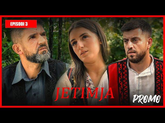 Promo : JETIMJA - Epiosdi 3 (Traditat Shqiptare)