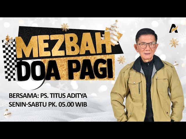 Damai Sukacita Dalam Tuhan | Ps. Titus Aditya | Mezbah Doa Pagi | 27 Desember 2024