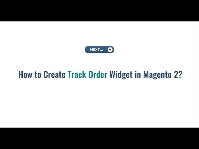 How to Create Custom Track Order Widget in Magento 2? M-Connect Media