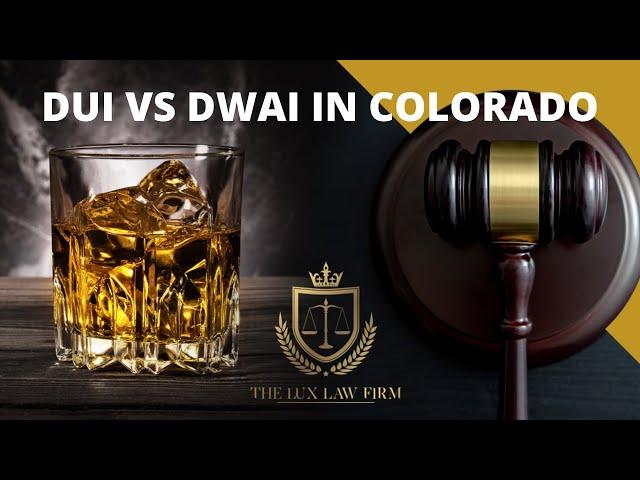 What is the Difference Between DUI and DWAI Charges in Colorado?