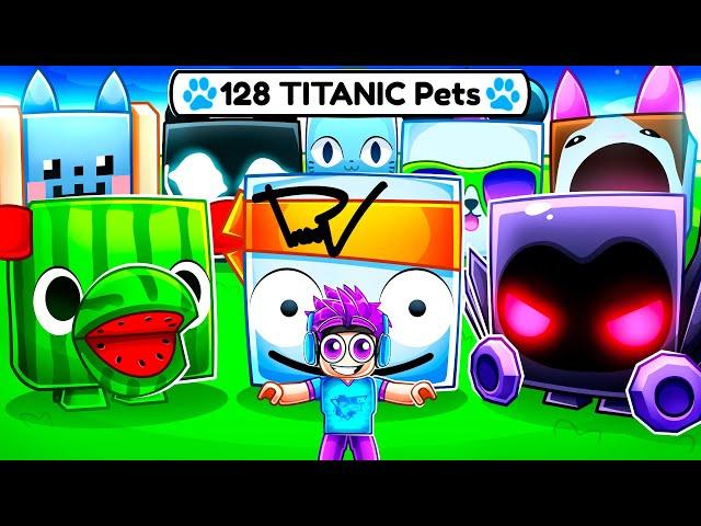 How I Got EVERY TITANIC Pet In Pet Simulator 99!