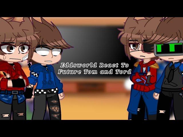 Eddsworld React To Future Tom and Tord||Gacha React||Special the 6K Subs