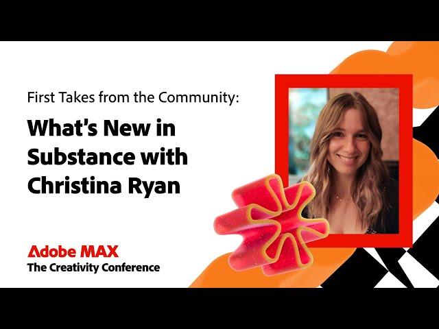 First Takes from the Community: What's new in Substance with Christina Ryan