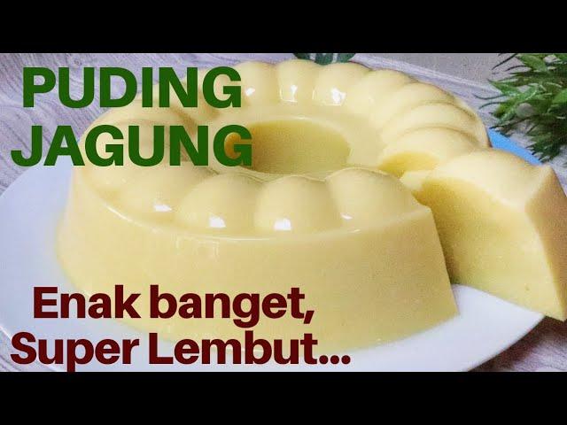 Resep Puding Jagung Manis Enak dan Lembut