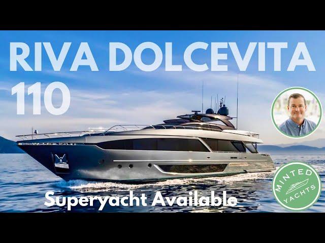 Riva Dolcevita 110 Superyacht | Market Update | Riva Superyacht Overview & Tour of Available Yacht