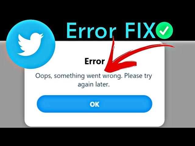 How to fix twitter "oops, something went wrong. Please try again later | Android | error on twitter