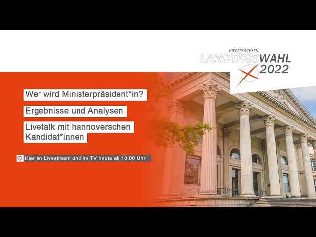 Niedersachsen wählt! Landtagswahl 2022 - LIVE