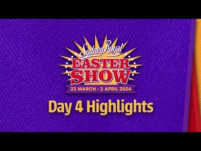 Sydney Royal Easter Show 2024 | Day 4 Highlights