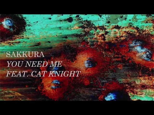 You Need Me - Sakkura & Cat Knight - (Extended Mix)