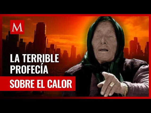 La Impactante profecía de Baba Vanga sobre los extremos cambios climáticos