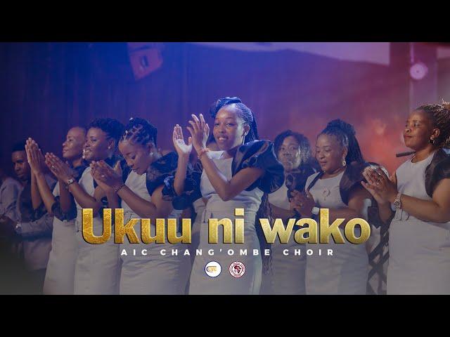 AIC Chang'ombe Choir (CVC)  -  UKUU NI WAKO   (Official Live Video)