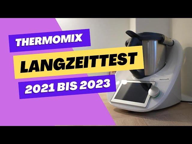 Thermomix Langzeittest - Zwei Jahre mit dem TM6 - Lohnt es sich noch?