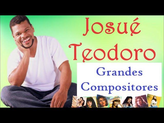 Josué Teodoro - Grandes Compositores