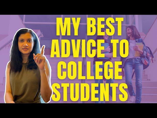 My 4 point advice to college students to maximize their chances of success